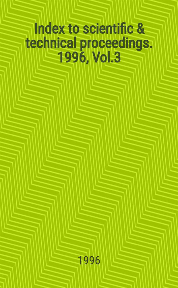 Index to scientific & technical proceedings. 1996, Vol.3 : Category index author (67674-72515)