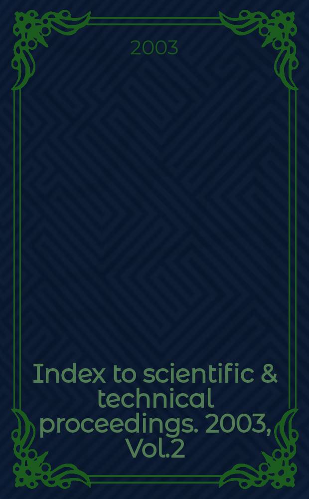 Index to scientific & technical proceedings. 2003, Vol.2 : Contents of proceedings (Proc. 11790-14598)