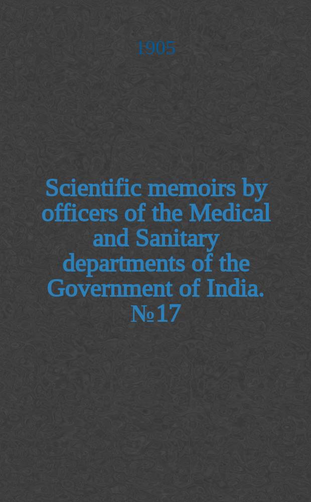 Scientific memoirs by officers of the Medical and Sanitary departments of the Government of India. №17 : Snake - venoms in relation to haemolysis
