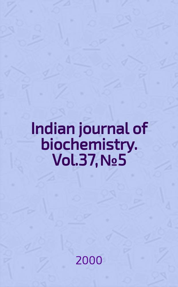 Indian journal of biochemistry. Vol.37, №5