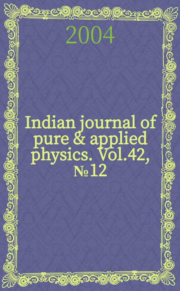 Indian journal of pure & applied physics. Vol.42, №12