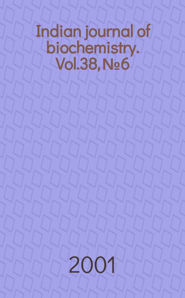 Indian journal of biochemistry. Vol.38, №6