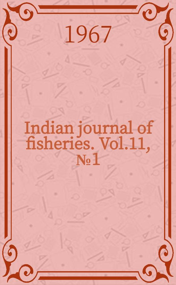 Indian journal of fisheries. Vol.11, №1(Sect. A&B) : 1964