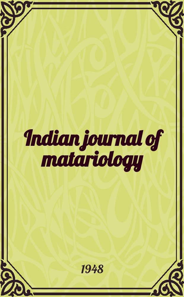 Indian journal of matariology : Publ. under the authority of the Indian research fund association : Ed. Jaswant singh..