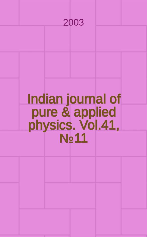 Indian journal of pure & applied physics. Vol.41, №11