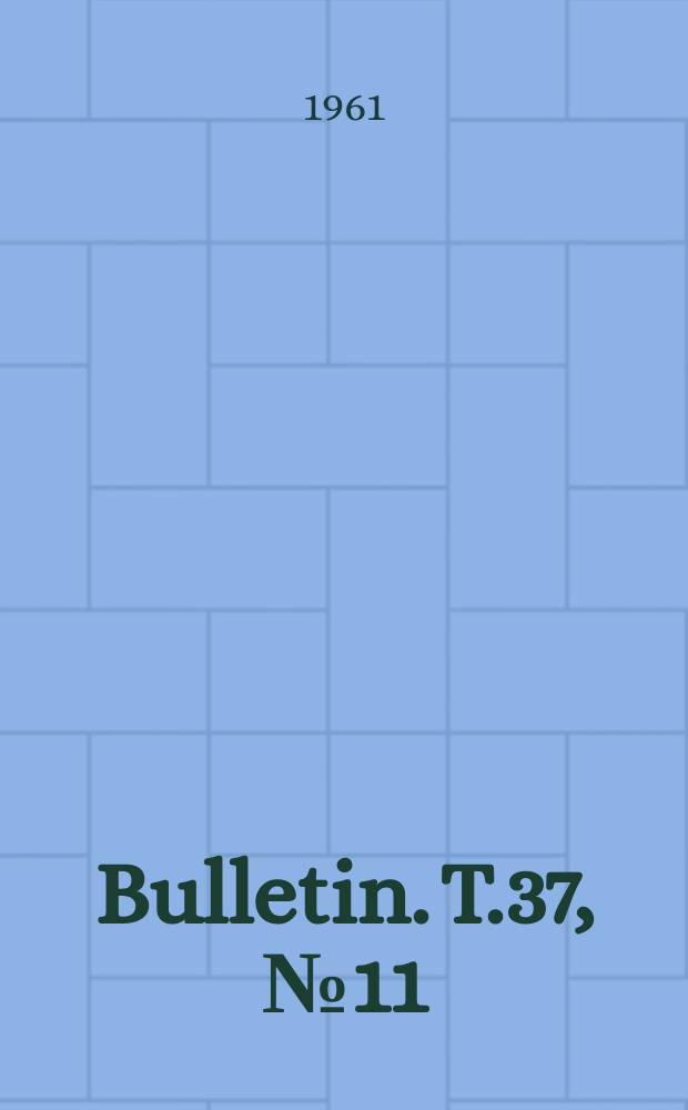 Bulletin. T.37, №11 : Contribution à l'étude de la pigmentation chez l'homme