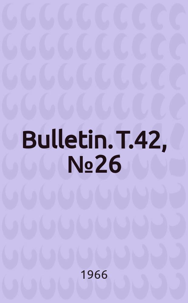 Bulletin. T.42, №26 : Les huitres et le calcaire