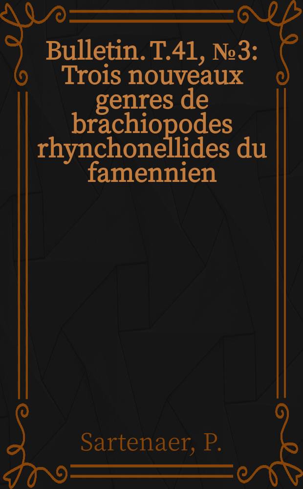 Bulletin. T.41, №3 : Trois nouveaux genres de brachiopodes rhynchonellides du famennien