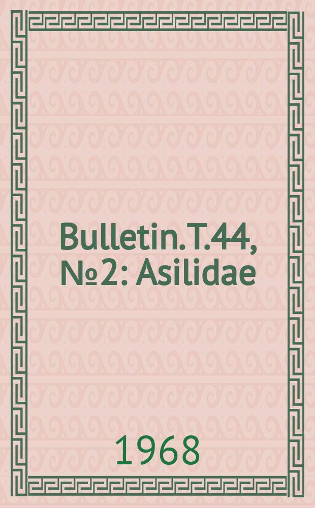 Bulletin. T.44, №2 : Asilidae (Diptera) de Turquie