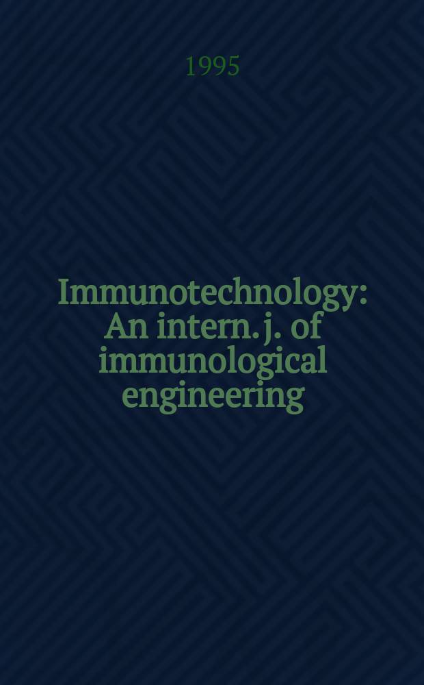 Immunotechnology : An intern. j. of immunological engineering