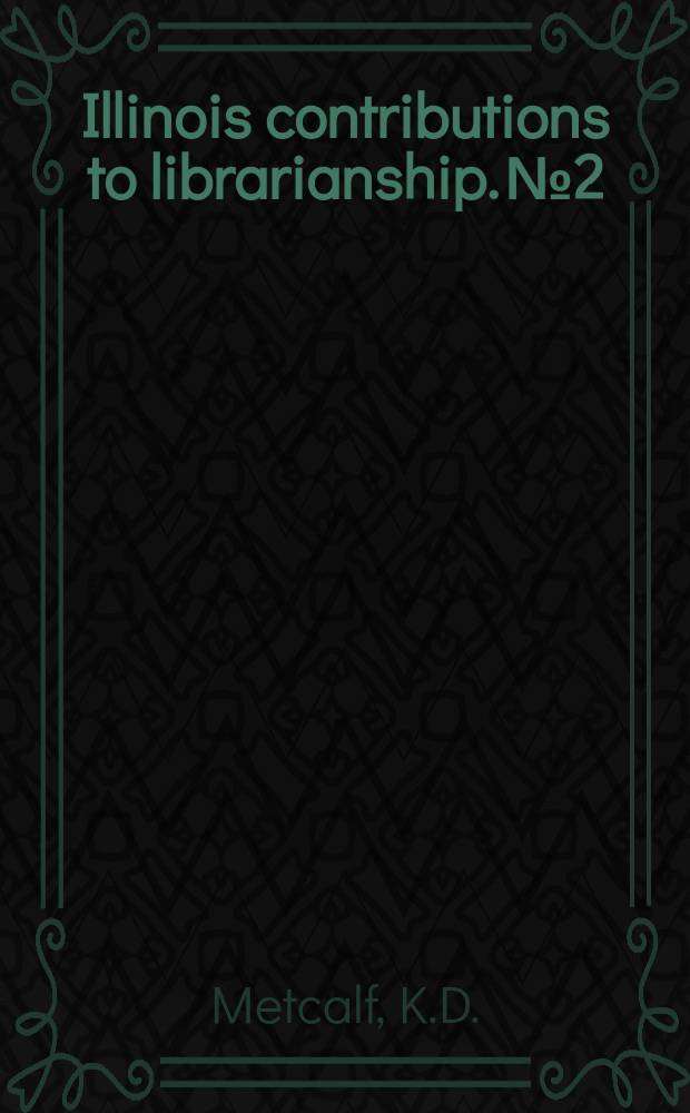 Illinois contributions to librarianship. №2 : The program of instruction in library schools