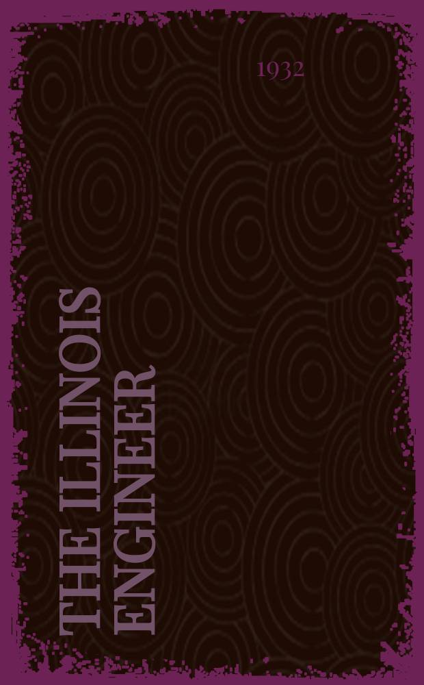 The Illinois engineer : Issued monthly by the Illinois society of engineers, incorp. founded 1866