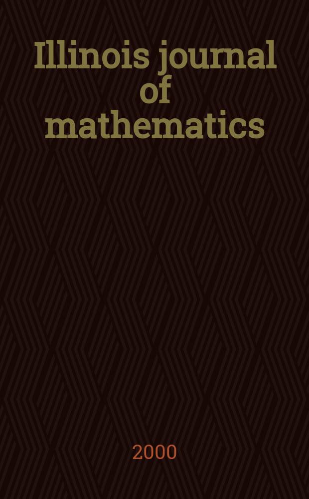 Illinois journal of mathematics : A quarterly journal publ. by the University of Illinois. Vol.44, №4