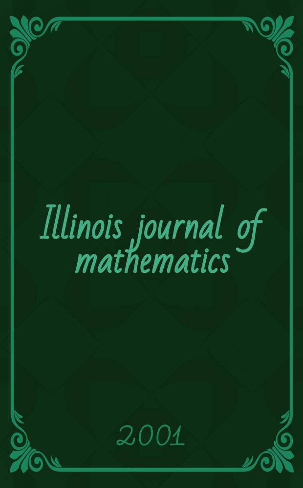 Illinois journal of mathematics : A quarterly journal publ. by the University of Illinois. Vol.45, №1