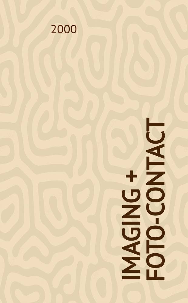 Imaging + foto-contact : Grösste Fachztschr. der Fotobranche Fachztschr. für Foto, digitale Bildverarbeitung, Video, Labor- u. Studiotechnik. Jg.29 2000, №5