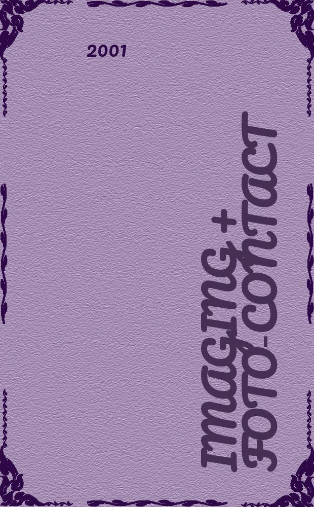 Imaging + foto-contact : Grösste Fachztschr. der Fotobranche Fachztschr. für Foto, digitale Bildverarbeitung, Video, Labor- u. Studiotechnik. Jg.30 2001, №11