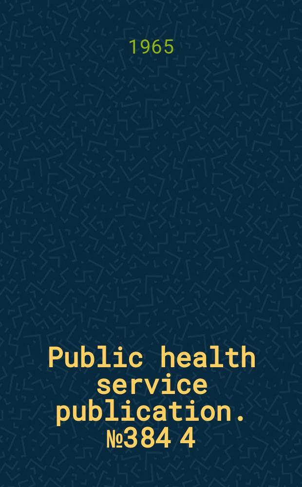 Public health service publication. №384[4]