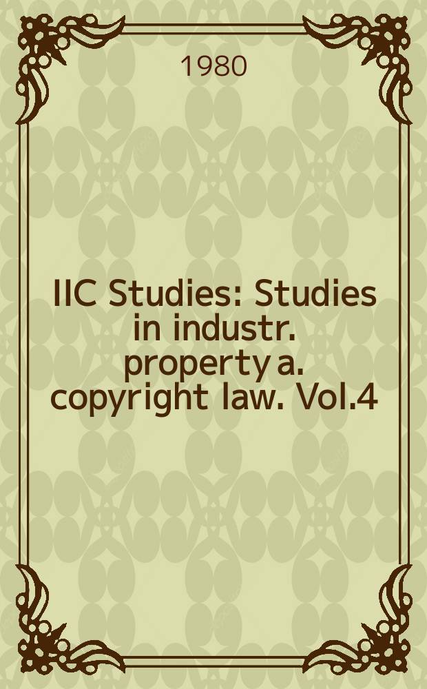 IIC Studies : Studies in industr. property a. copyright law. Vol.4 : The draft international code ...