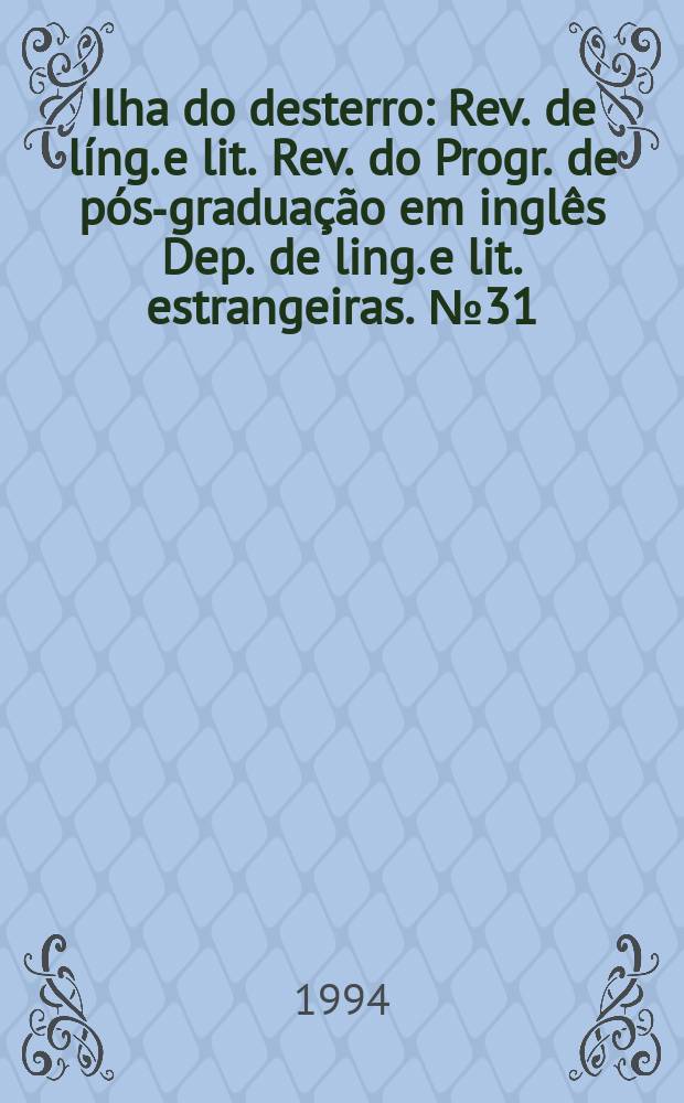 Ilha do desterro : Rev. de líng. e lit. Rev. do Progr. de pós-graduação em inglês Dep. de ling. e lit. estrangeiras. №31 : Canadian studies