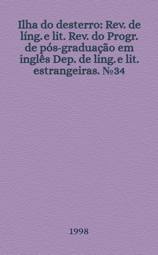 Ilha do desterro : Rev. de líng. e lit. Rev. do Progr. de pós-graduação em inglês Dep. de ling. e lit. estrangeiras. №34 : English Renaissance poetry and drama