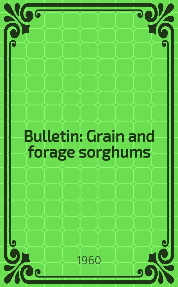 Bulletin : Grain and forage sorghums