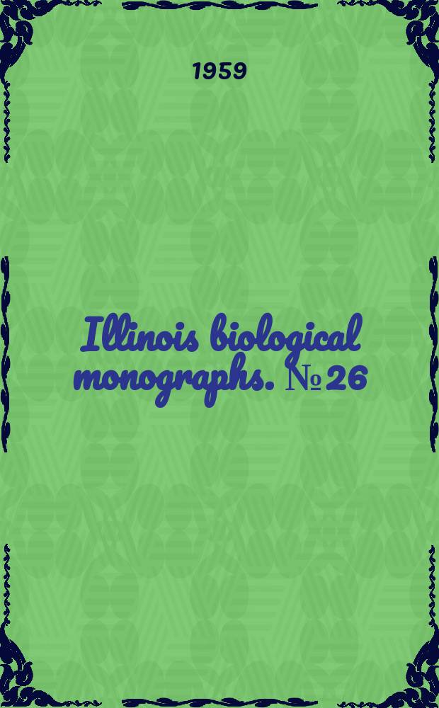 Illinois biological monographs. №26 : Obligatory and facultative insects in rose hips