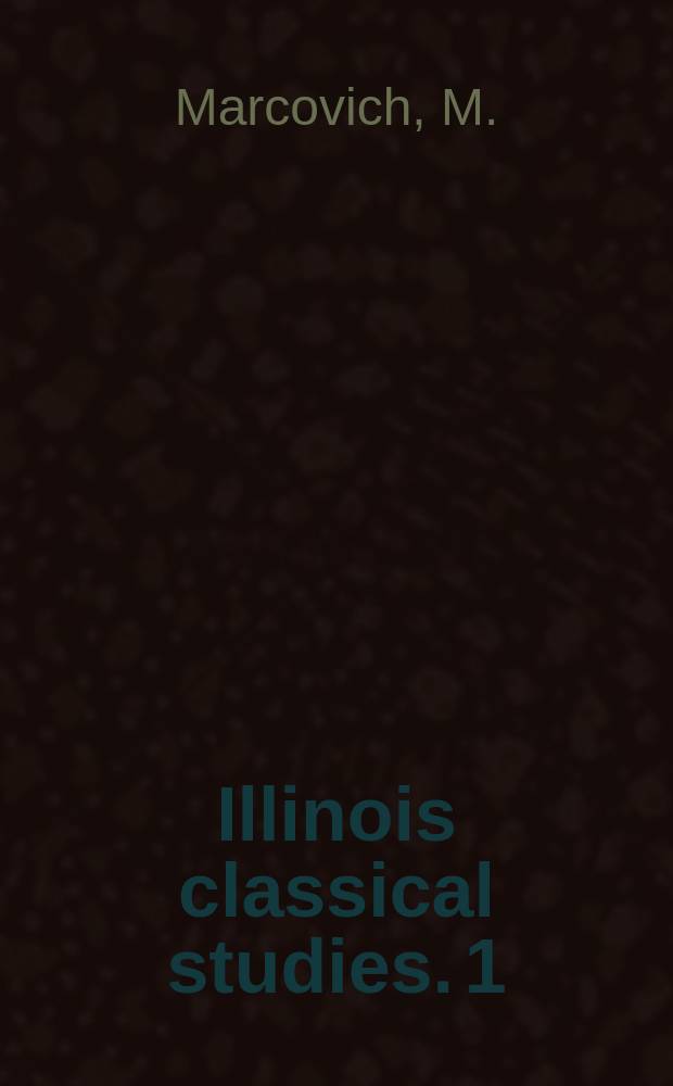 Illinois classical studies. 1 : Studies in Greek poetry