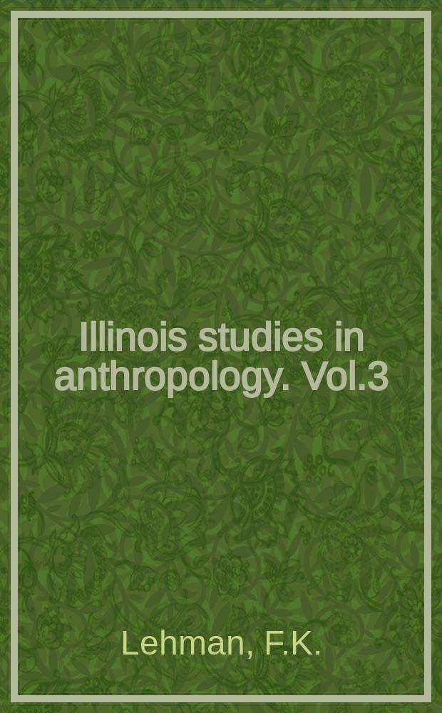 Illinois studies in anthropology. Vol.3 : The structure of Chin society