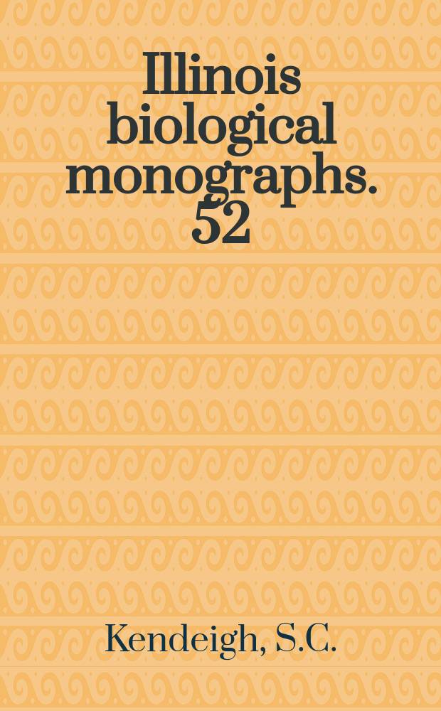 Illinois biological monographs. 52 : Bird populations in East Central Illinois