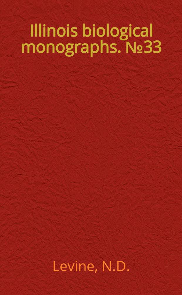 Illinois biological monographs. №33 : The Coccidian parasites (Protozoa, Sporozoa) of rodents