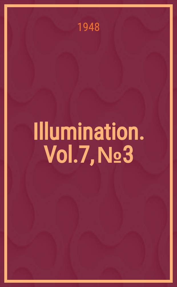 Illumination. Vol.7, №3 : (For architects, engineers and technical lighting specialists )