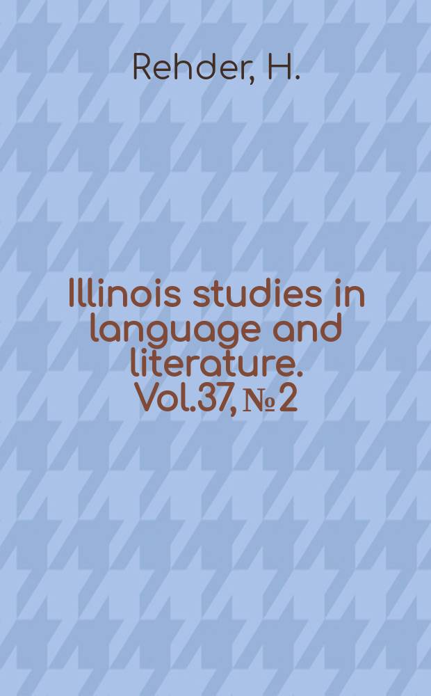 Illinois studies in language and literature. Vol.37, №2 : Johann Nicolaus Meinhard und seine Übersetzungen