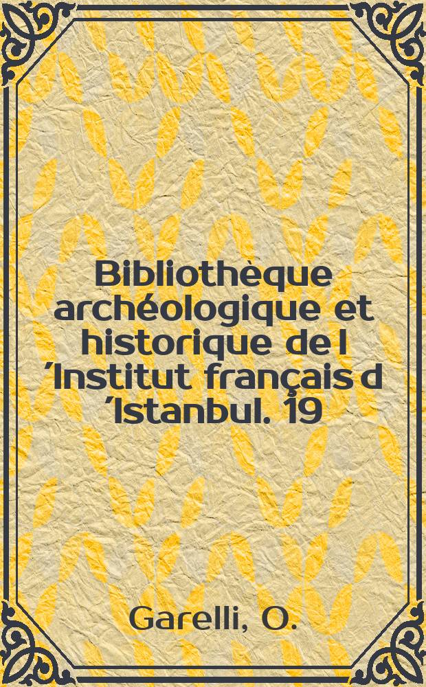 Bibliothèque archéologique et historique de l´Institut français d´Istanbul. 19 : Les assyriens en Cappadoce