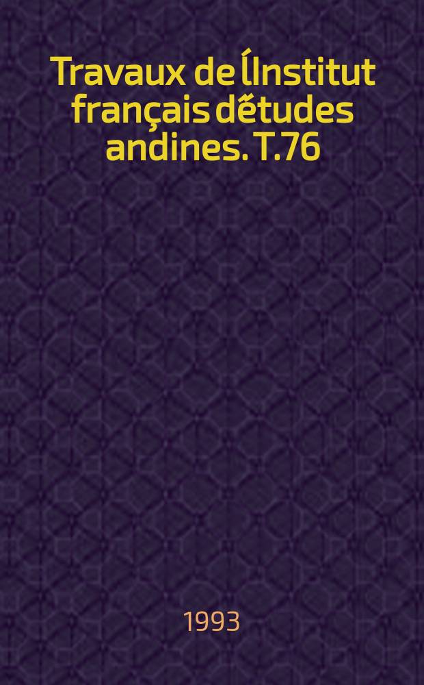 Travaux de l´Institut français d´études andines. T.76 : Hipoxía