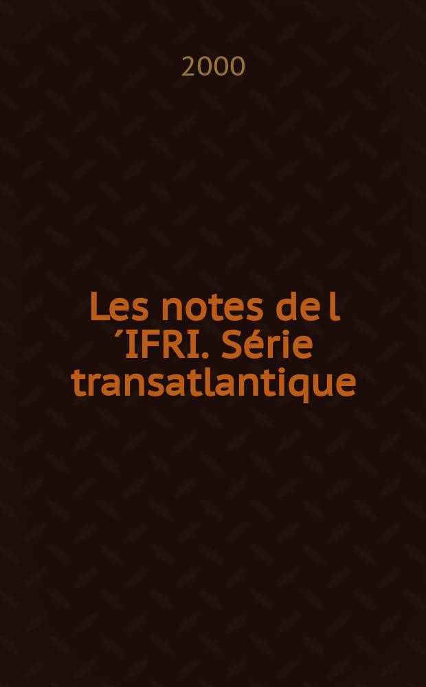 Les notes de l´IFRI. Série transatlantique