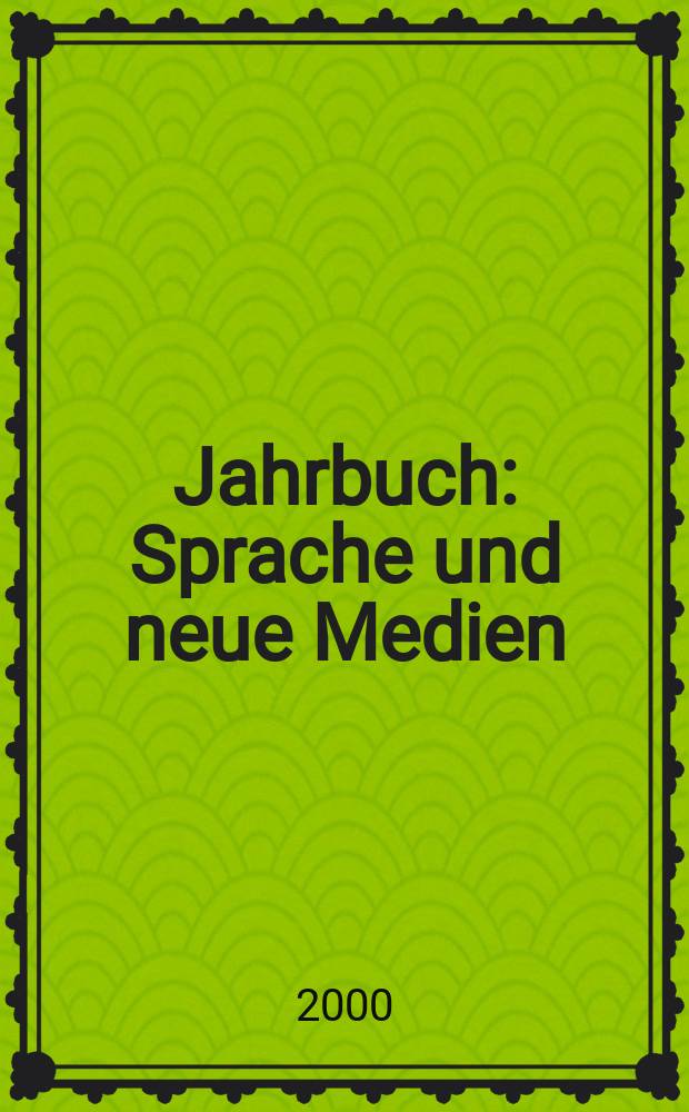 Jahrbuch : Sprache und neue Medien