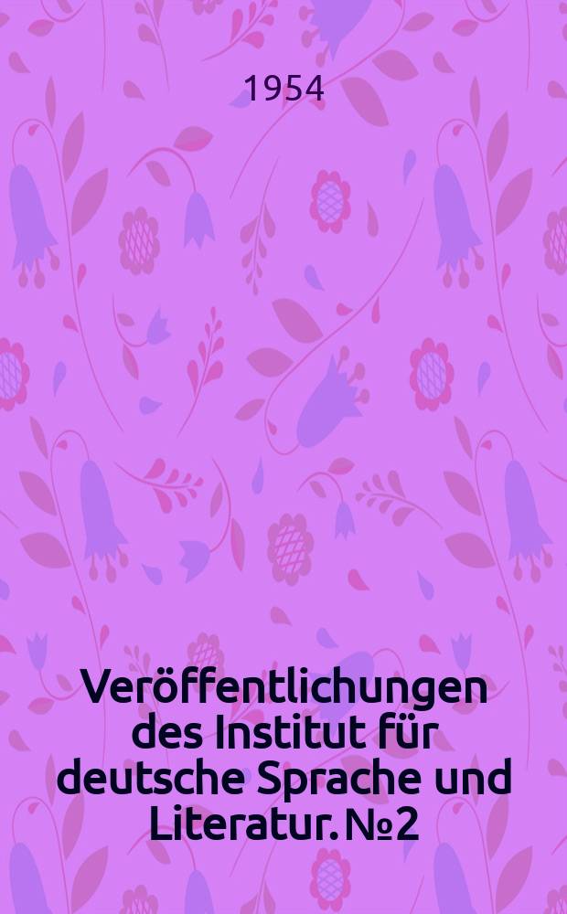 Veröffentlichungen des Institut für deutsche Sprache und Literatur. №2 : Grundzüge einer Syntax der Sprache Luthers