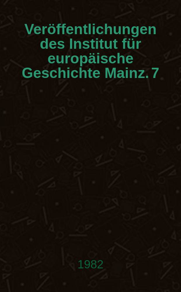Ver&ouml;ffentlichungen des Institut f&uuml;r europ&auml;ische Geschichte Mainz. 7 : Der Berliner Kongress von 1878
