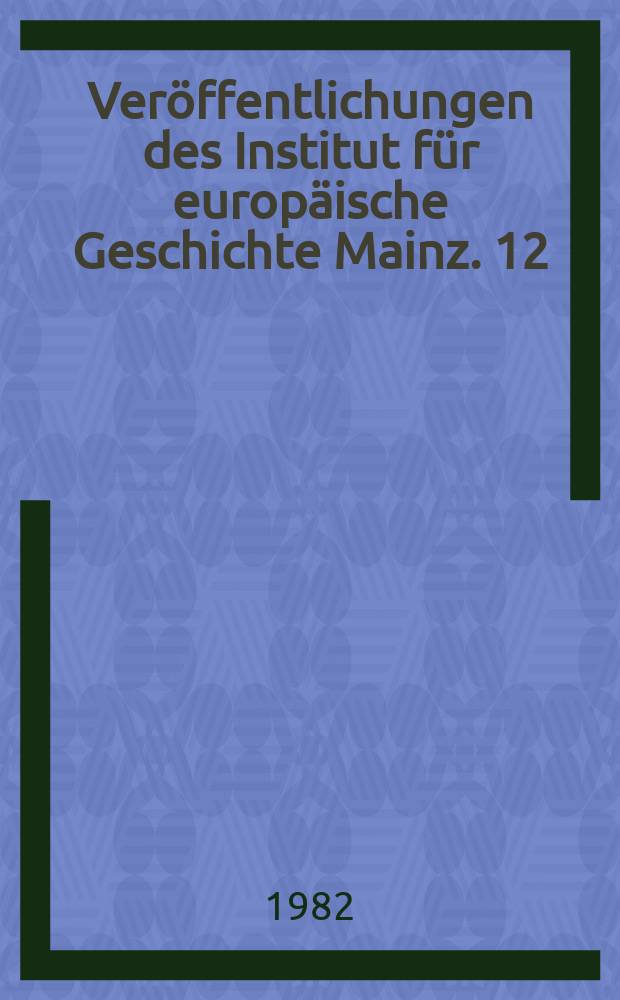 Veröffentlichungen des Institut für europäische Geschichte Mainz. 12 : Deutschland und die Neutralität Italiens