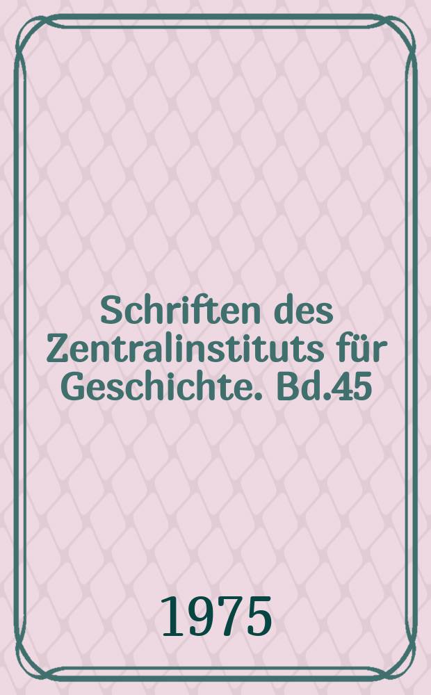 Schriften des Zentralinstituts für Geschichte. Bd.45 : Die USA und Europa 1917-1945