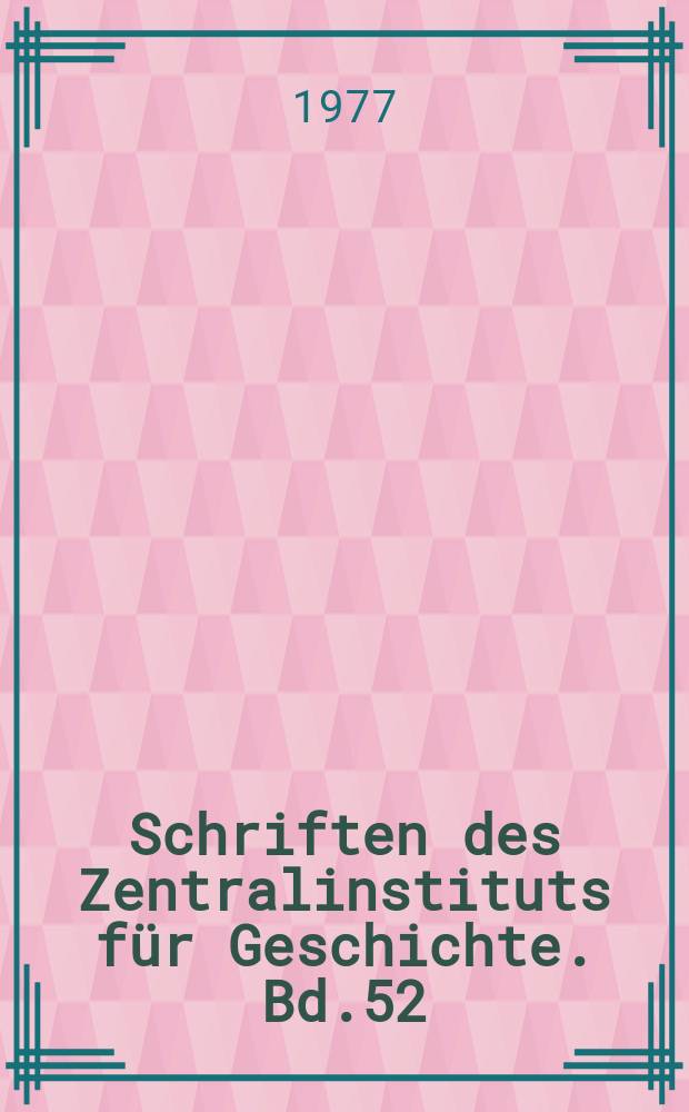 Schriften des Zentralinstituts für Geschichte. Bd.52 : Bismarks Sturz
