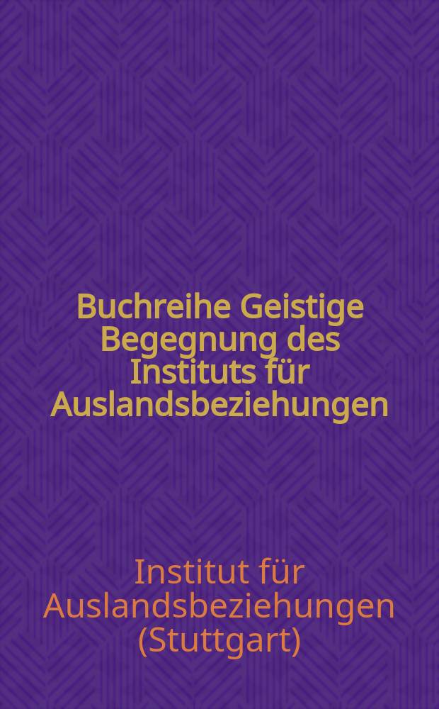 Buchreihe Geistige Begegnung des Instituts für Auslandsbeziehungen