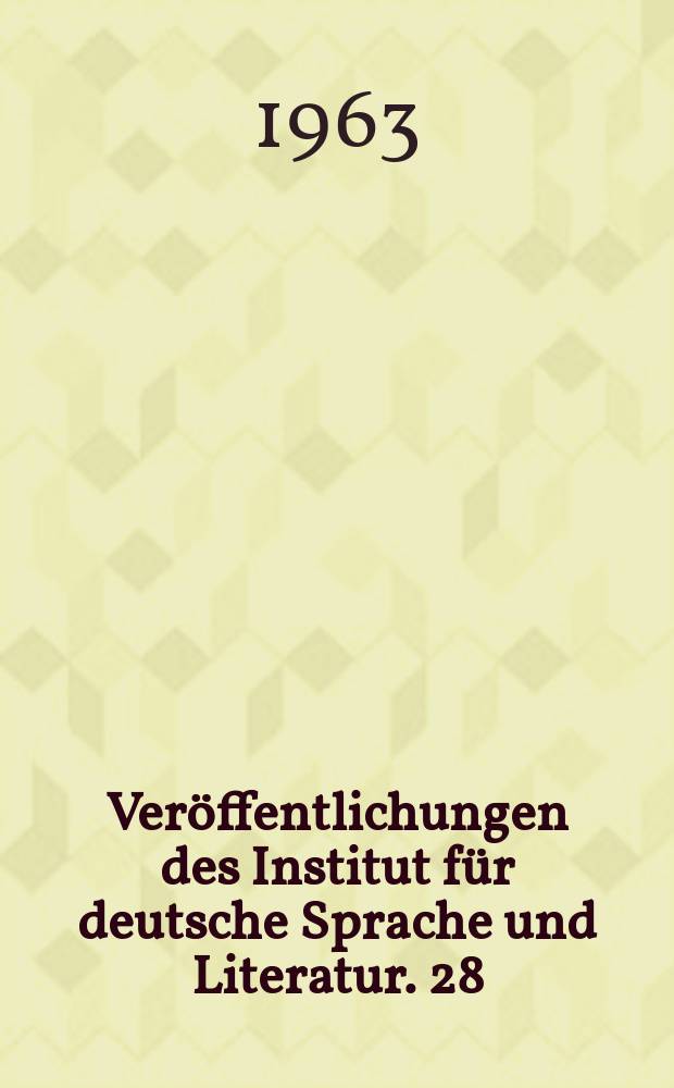 Veröffentlichungen des Institut für deutsche Sprache und Literatur. 28 : Untersuchungen zur Methode der Herausgabe deutscher Texte