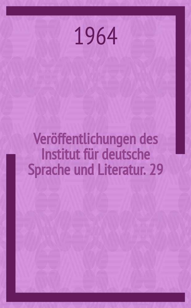 Veröffentlichungen des Institut für deutsche Sprache und Literatur. 29 : Studien zur neueren deutschen literatur