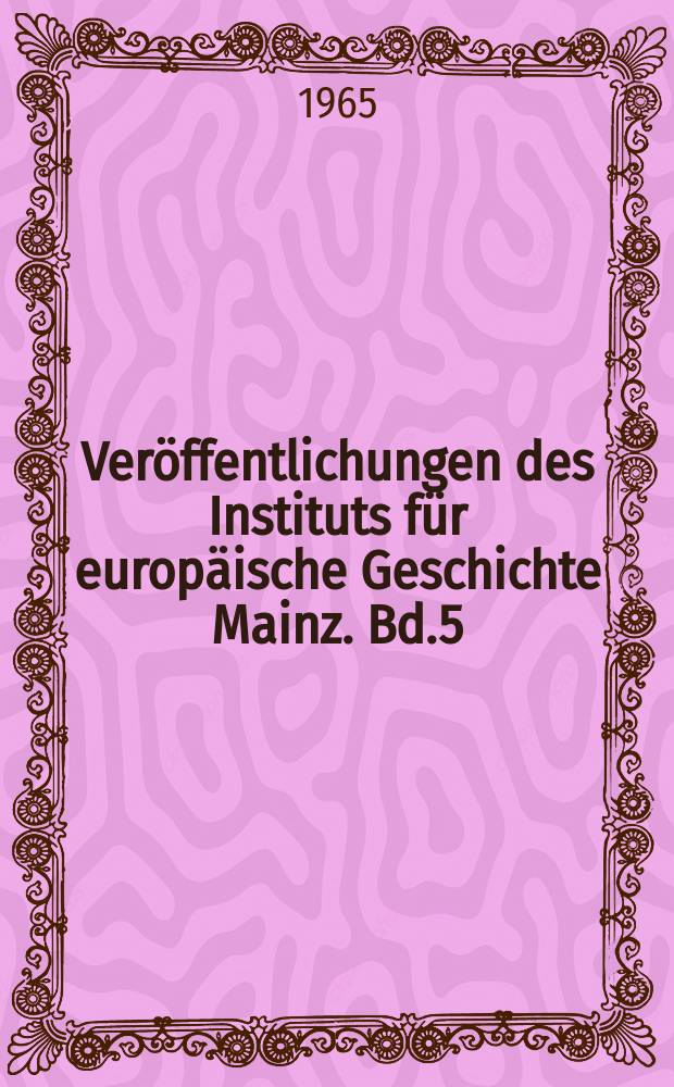 Veröffentlichungen des Instituts für europäische Geschichte Mainz. Bd.5 : Hitler, König Carol und...