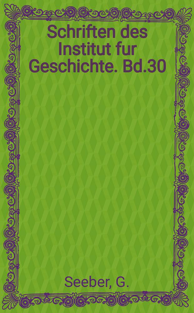 Schriften des Institut fur Geschichte. Bd.30 : Zwischen Rebel und Bismarck