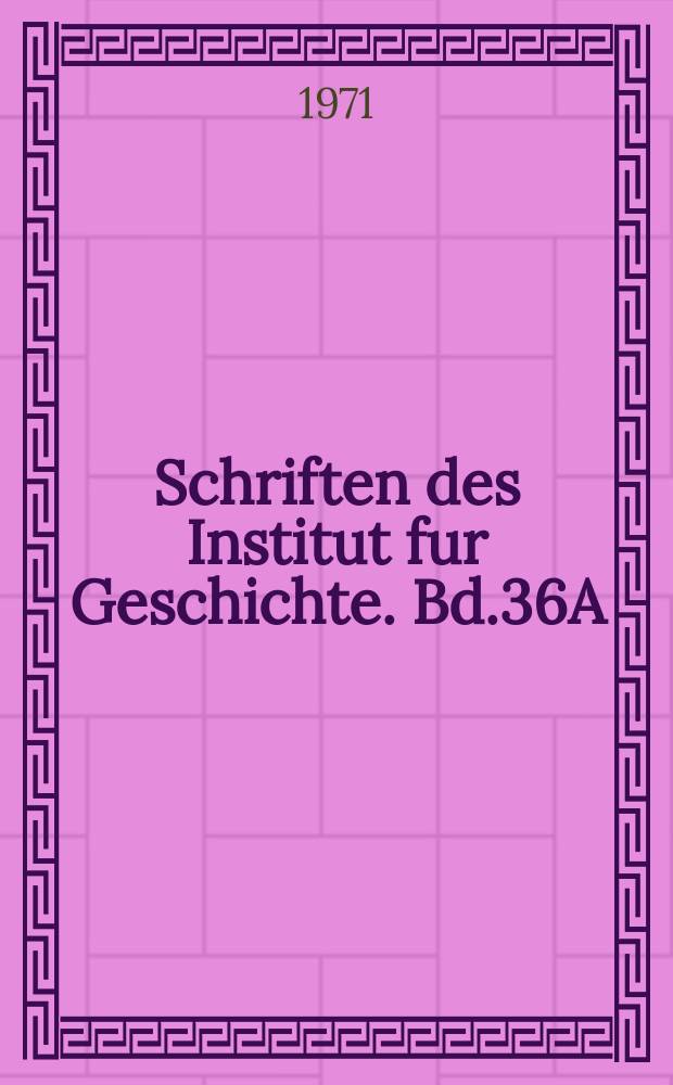 Schriften des Institut fur Geschichte. Bd.36A : Die gro&beta;preu&beta;ischmilitaristische Reichsgr&uuml;ndung 1871