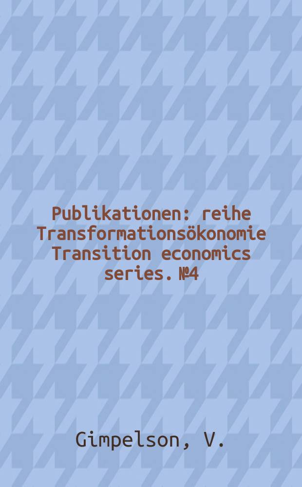 [Publikationen] : reihe Transformationsökonomie Transition economics series. №4 : Labour tumover in Russia