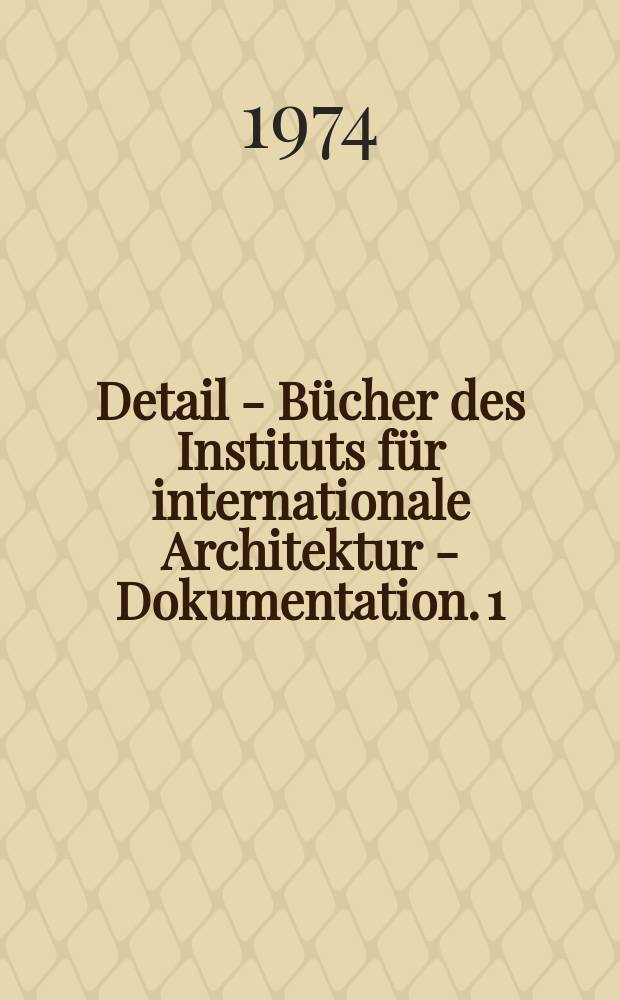 Detail - Bücher des Instituts für internationale Architektur - Dokumentation. 1 : Treppen in Stahl