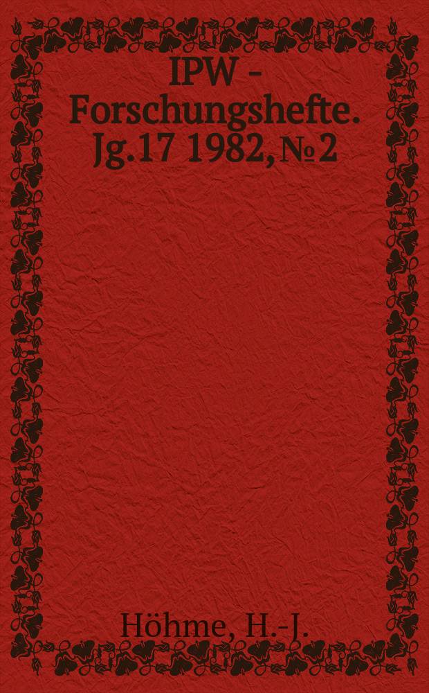 IPW - Forschungshefte. Jg.17 1982, №2 : Probleme des gegenw&auml;rtigen kapitalistischen